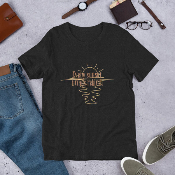 Every Sunset Brings Rebirth Unisex T-Shirt - Image 2