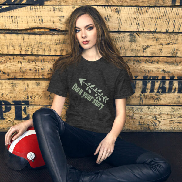 Own Your Story Unisex T-Shirt - Image 5