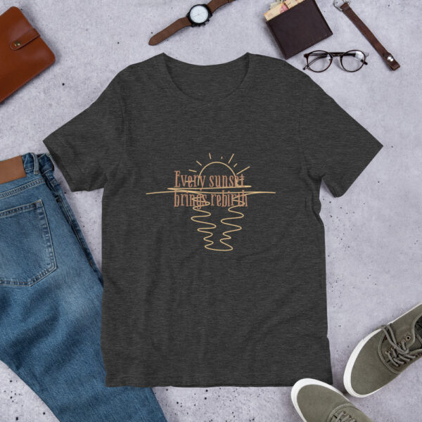 Every Sunset Brings Rebirth Unisex T-Shirt - Image 4