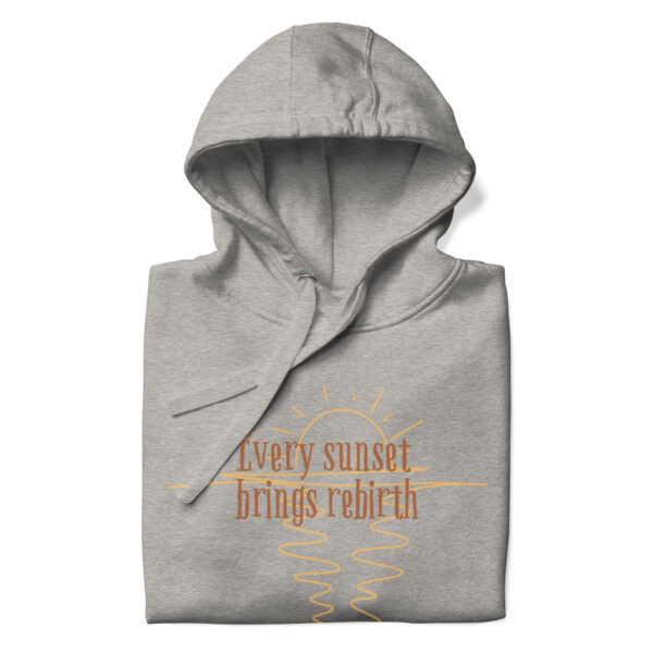 Every Sunset Brings Rebirth Unisex Hoodie - Image 26