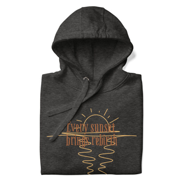 Every Sunset Brings Rebirth Unisex Hoodie - Image 18